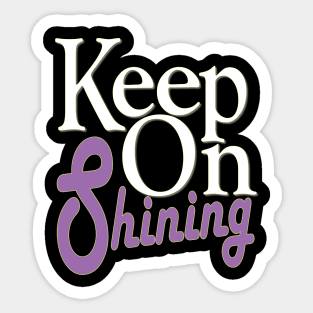 keep on shining Sticker